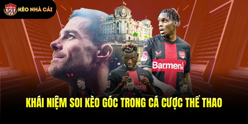 Khái niệm soi kèo góc trong cá cược thể thao